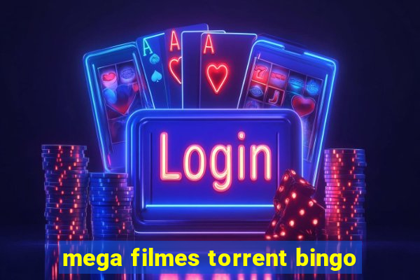 mega filmes torrent bingo